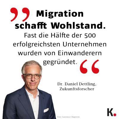 Zitat zur Migrationspolitik Fachkräftemangel Zukunftsforscher Daniel Dettling