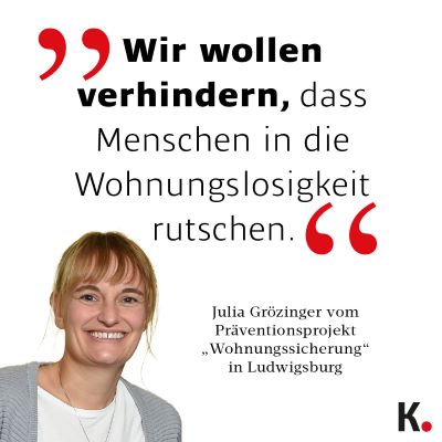 Zitat Julia Grözinger vom Präventionsprojekt Wohnungssicherung in Ludwigsburg