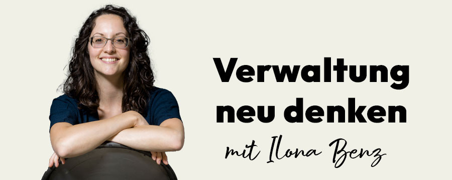 Ilona Benz Verwaltung neu denken